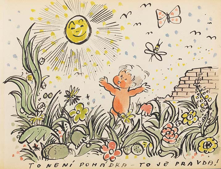 Seite aus dem aufgeklappten Bilderbuch, auf der ein Kleinkind auf einer Wiese mit bunten Blumen und Schmetterlingen in der Sonne spielt. Unter der Zeichnung steht auf Tschechisch: »Das ist kein Märchen - das ist die Wahrheit!«