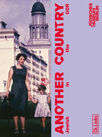 Book cover, one half of which shows an older family photo in front of the Frankfurter Tor in Berlin, the other half the book title: Another Country. Jewish in the GDR.