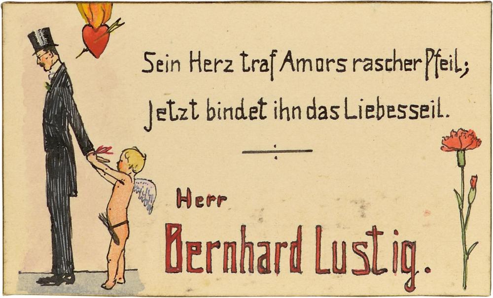 Tischkarte von Bernhard Lustig. Eine Putte fesselt Bernhard Lustig beide Hände, darüber ein brennendes Herz. Daneben der Text »Sein Herz traf Amors rascher Pfeil; jetzt bindet ihn das Liebesseil«