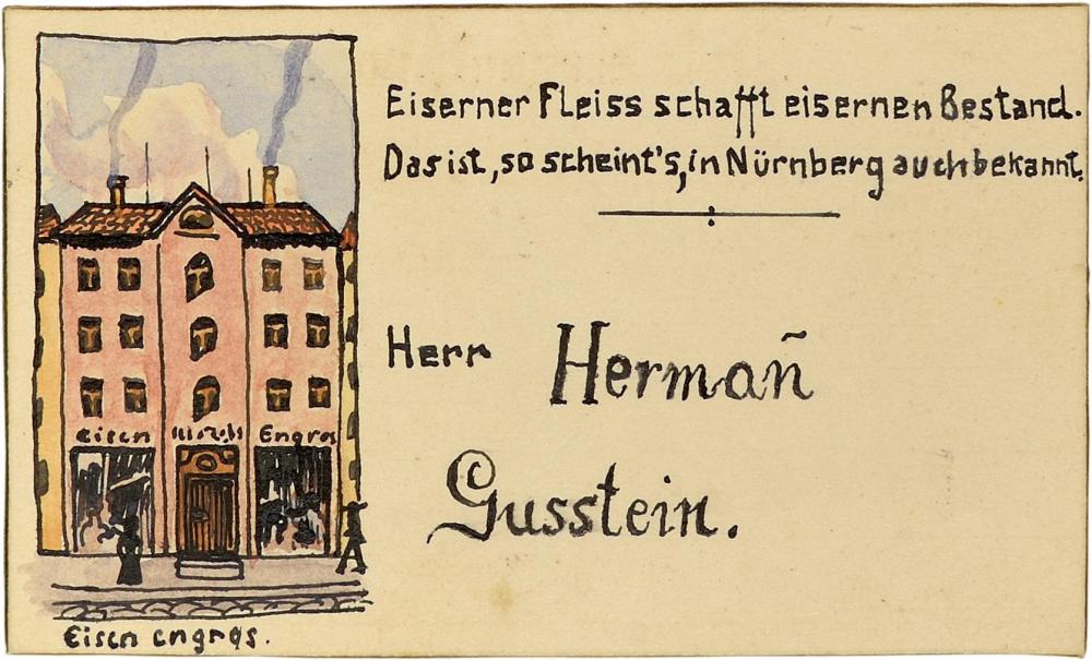 Tischkarte von Hermann Gusstein. Auf der linken Seite das Eisengeschäft von Hermann Gusstein abgebildet. Rechts daneben steht der Text »Eiserner Fleiss schafft eisernen Bestand. Das ist, so scheint's, in Nürnberg auch bekannt.« 