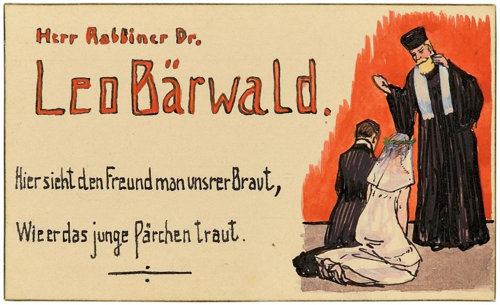  Leo Baerwald’s place card. The rabbi is shown wearing a ceremonial gown, holding his hands  in blessing above the marrying couple. To their left is the couplet: “Here we see how the bride’s dear friend, /Has the pair swear fidelity unto the end.” 