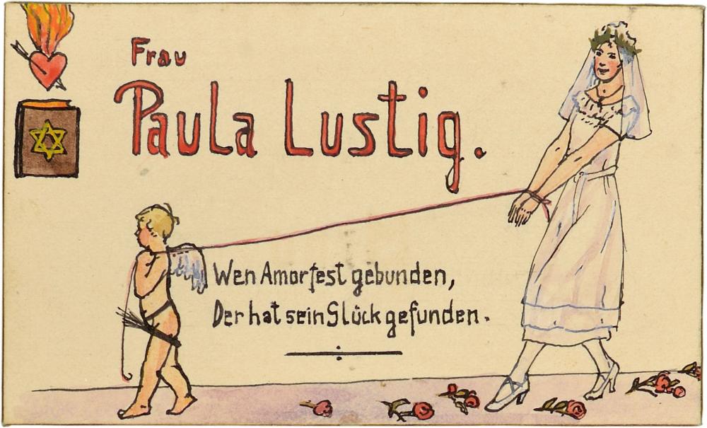 Tischkarte von Paula Lustig. Die Braut Paula Lustig ist an den Händen gebunden und wird von einer kleinen Amor-Figur gezogen. Der Text links neben der Abbildung lautet »Wen Amor fest gebunden, Der hat sein Glück gefunden« 