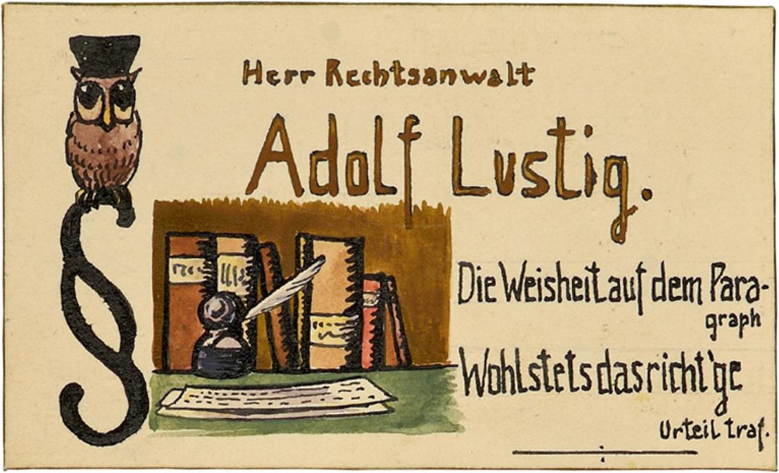 Tischkarte von Adolf Lustig. Auf einem Paragraphen am in der linken Bildhälfte sitzt eine Eule mit Doktorhut. Daneben ist ein Schreibstube abgebildet. Rechts steht der Text »Die Weisheit auf dem Paragraph Wohl stehts das richt'ge Urteil traf« 