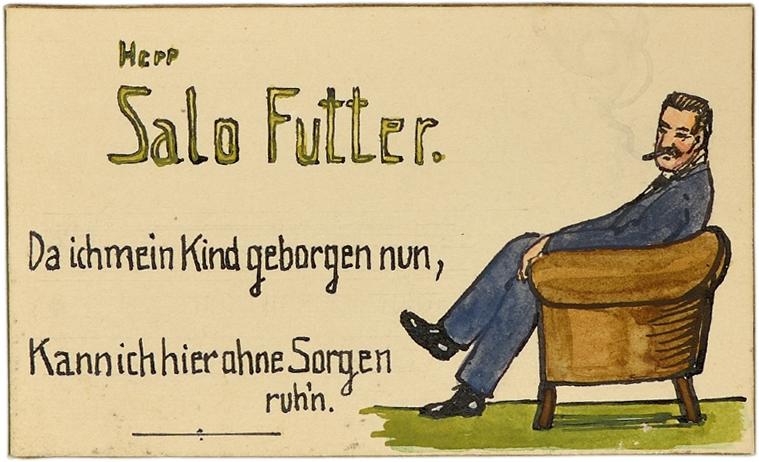 Tischkarte von Salomon Futter. In der rechten Bildhälfte ist Salomon Futter auf einem Sessel sitzend und rauchend dargestellt. Der Text lautet »Da ich mein Kind geborgen nun, kann ich hier ohne Sorgen ruh'n« 