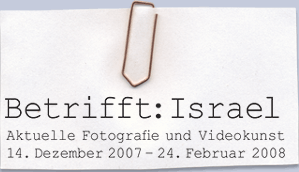 Logo der Ausstellung »Betrifft: Israel«. Aktuelle Fotografie und Videokunst, 14. Dezember 2007 bis 24. Februar 2008