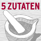 5 Zutaten