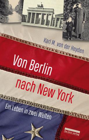 Buchcover: Karl M. von der Heyden, Von Berlin nach New York.