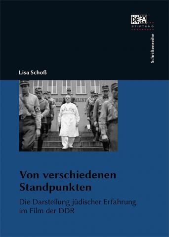 Buchcover Lisa Schoß, Von verschiedenen Standpunkten - Die Darstellung jüdischer Erfahrung im Film der DDR, DEFA-Stiftung Schriftenreihe 2023.