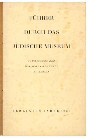 Die erste Seite, auch genannt Schmutztitel, des Museumsführers des ersten jüdische Museums in Berlin.