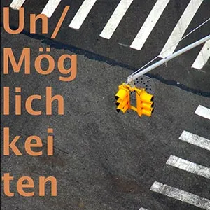 Letters “Un/Möglichkeiten” (Im/Possibilities)