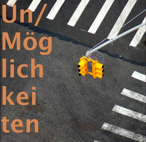 Letters “Un/Möglichkeiten” (Im/Possibilities)