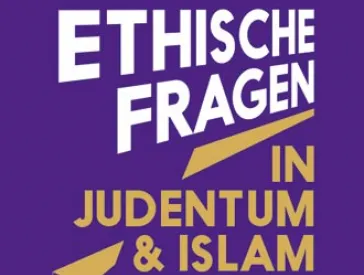 Schriftzug &bdquo;Ethische Fragen in Judentum & Islam&ldquo;