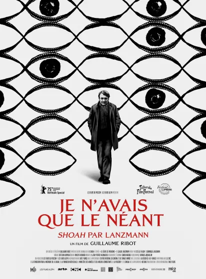 Filmplakat zum Film "Je n&rsquo;avais que le n&eacute;ant": Schwarz-wei&szlig; Collage, im Vordergrund Ganzk&ouml;rperaufnahme von Claude Lanzmann, im Hintergrund zieht sich ein Netz aus gemalten Ellipsen, die teilweise Augen anmuten, unten Filmtitel in rot