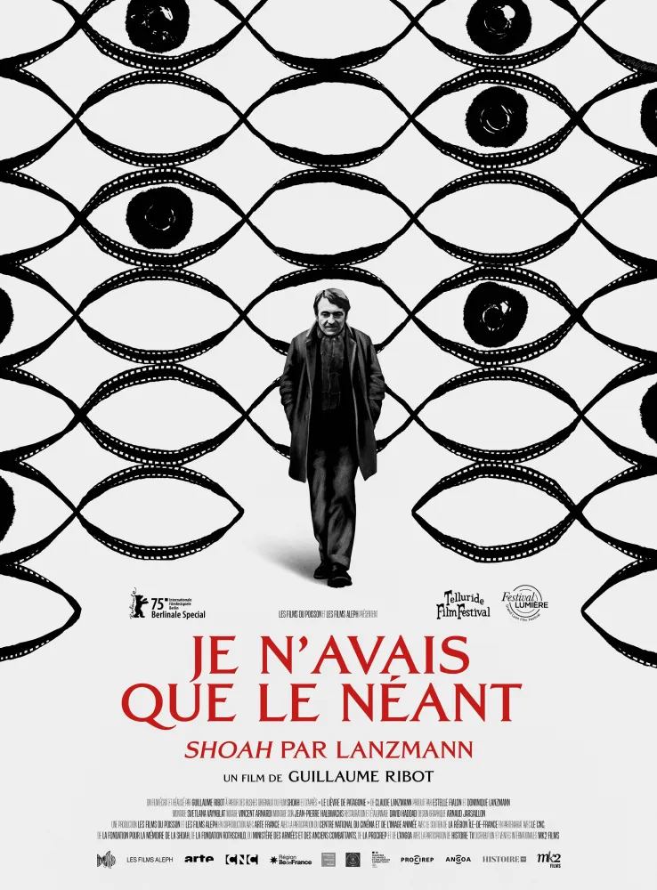 Filmplakat zum Film "Je n&rsquo;avais que le n&eacute;ant": Schwarz-wei&szlig; Collage, im Vordergrund Ganzk&ouml;rperaufnahme von Claude Lanzmann, im Hintergrund zieht sich ein Netz aus gemalten Ellipsen, die teilweise Augen anmuten, unten Filmtitel in rot