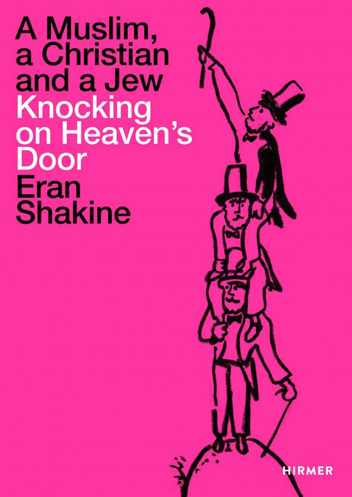 Buchcover »Eran Shakine: A Muslim, a Christian and a Jew Knocking on Heaven’s Door« mit einer Zeichnung von drei Männern mit Hut, die sich gegenseitig auf die Schultern genommen haben und mit einem Spazierstock am Himmel anklopfen