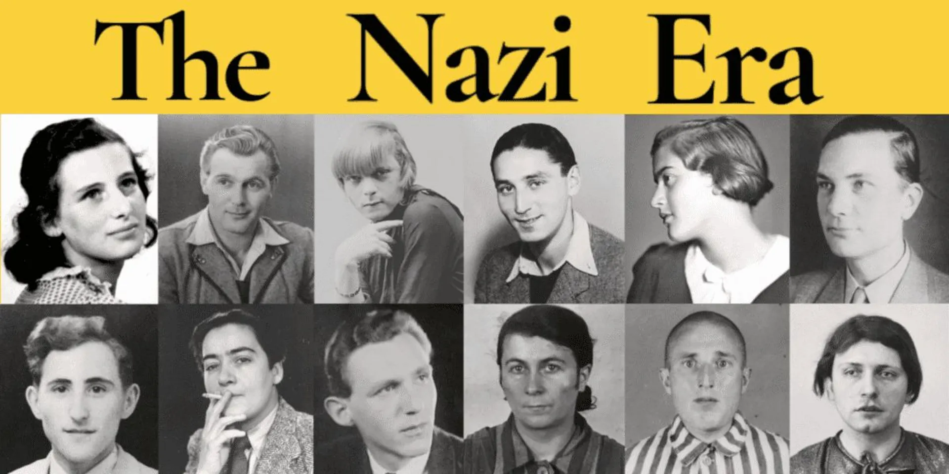 &Uuml;berschrift The Nazi Era auf gelbem Hintergrund, darunter zw&ouml;lf schwarz-wei&szlig; Portr&auml;ts von verschiedenen Personen.