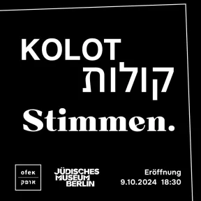 Schwarzes Plakat mit der Aufschrift: KOLOT Stimmen von ofek und J&uuml;dischem Museum Berlin.