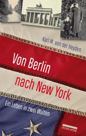 Buchcover: Karl M. von der Heyden, Von Berlin nach New York.